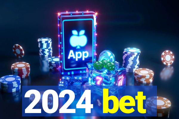 2024 bet